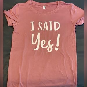 I said yes! Tshirt